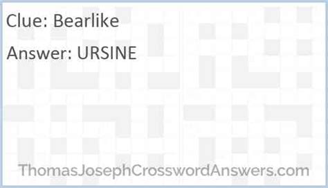 Bearlike crossword clue - Need a solution to "Bearlike" which recently appeared in The Times Concise? Our site’s team has developed a really advanced data base that updates constantly with new clues as they’re published, and with their answers, of course. That’s because we want to give you crossword buffs the answers to hints you're having trouble solving.